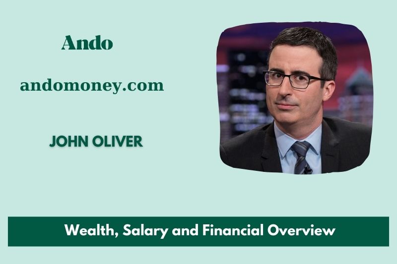 John Oliver wealth, salary and financial overview