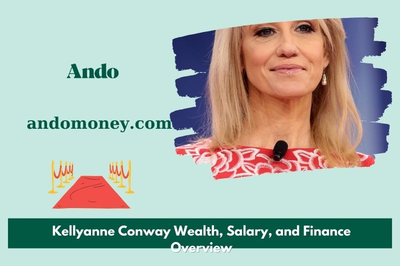 Kellyanne Conway wealth, salary and financial overview