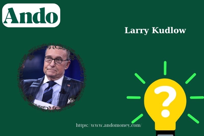 Larry Kudlow fast facts