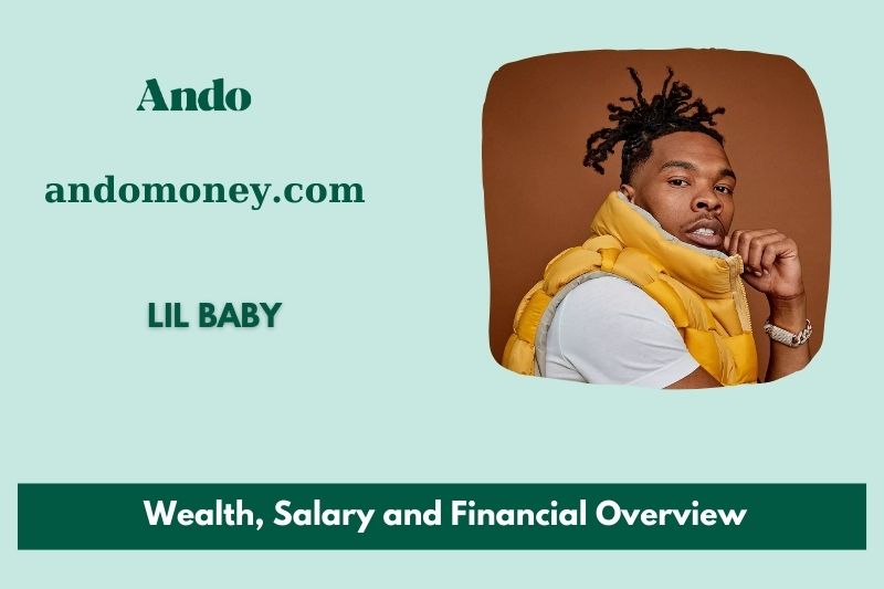 Lil baby wealth, salary and financial overview