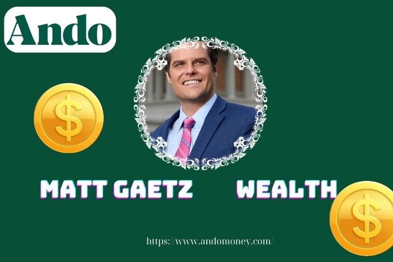 Matt Gaetz prosperity, salary and financial overview