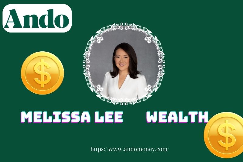 Melissa Lee fortune, salary and financial overview