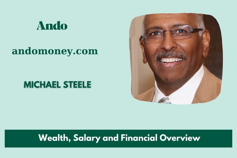 Michael Steele prosperity, salary and financial overview