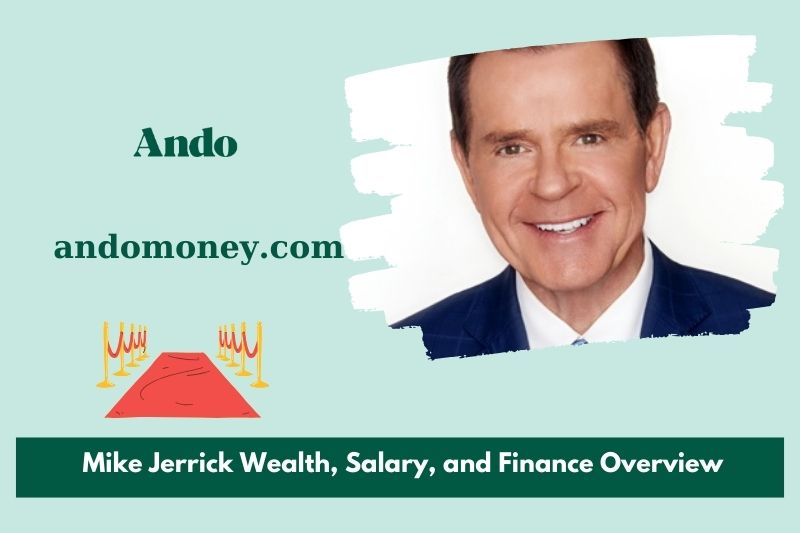 Mike Jerrick wealth, salary and financial overview