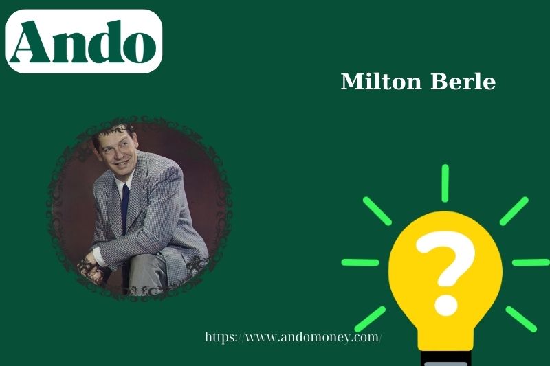 Milton Berle fast facts