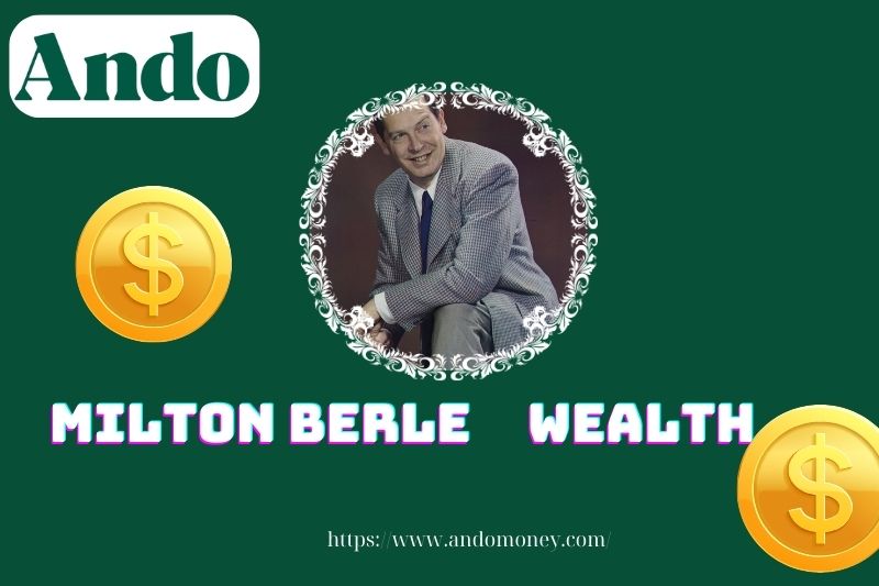 Milton Berle assets, salary and financial overview