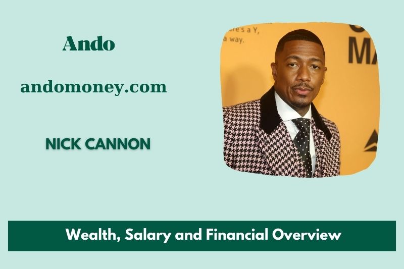 Nick Cannon wealth, salary and financial overview