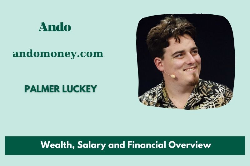 Palmer Luckey wealth, salary and financial overview