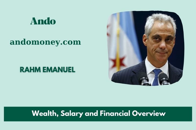 Rahm Emanuel wealth, salary and financial overview