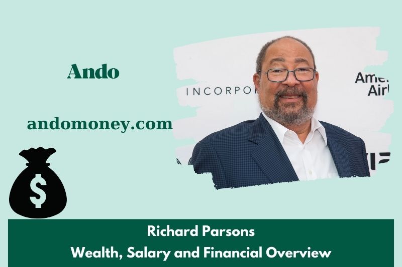 Richard Parsons prosperity, salary and financial overview