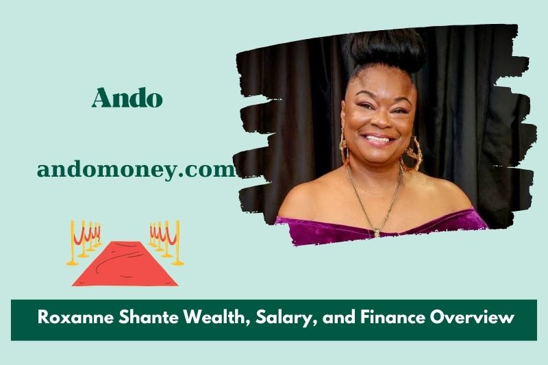 Roxanne Shante Wealth, Salary and Financial Overview