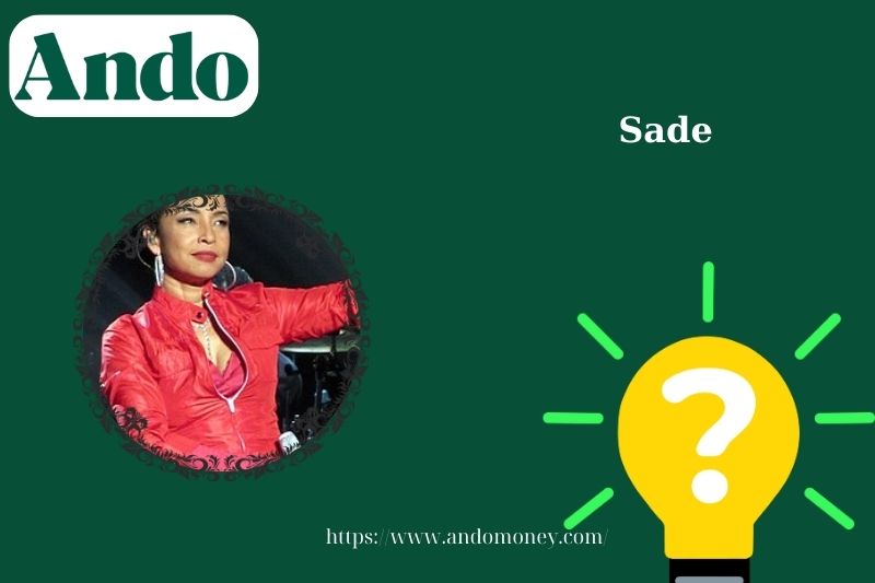 Sade fast facts