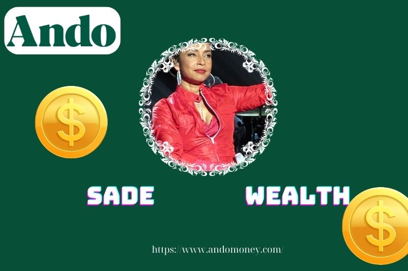 Sade Wealth, salary and financial overview