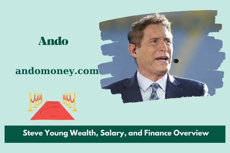 Steve Young wealth, salary and financial overview