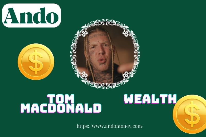 Tom MacDonald wealth, salary and financial overview