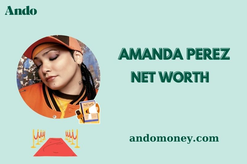 What is Amanda Perez Net Worth 2025: How She Earns and Manages Her Wealth