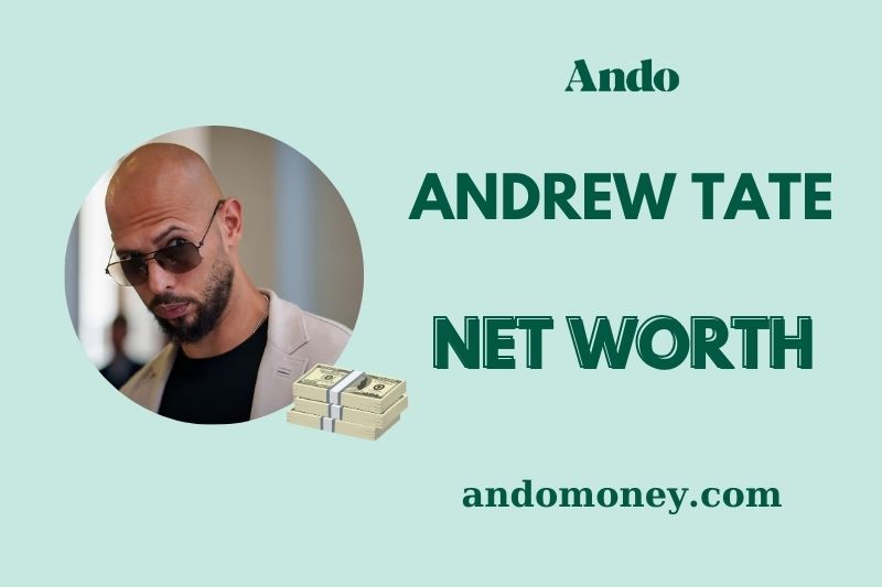 What is Andrew Tate Net Worth 2025 – How He Earns and His Financial Journey