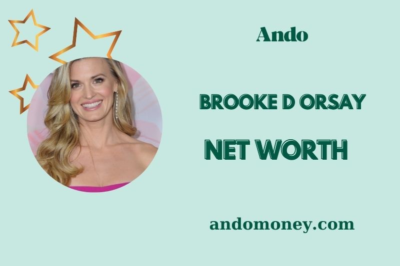 What is Brooke D’Orsay Net Worth 2025: Wealth, Salary, and Financial Overview