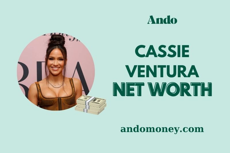 What is Cassie Ventura Net Worth 2025: Earnings, Salary, Financial Overview