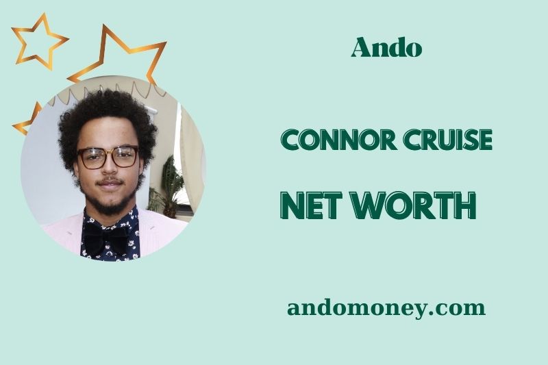 What is Connor Cruise Net Worth 2025: How He Earns and Spends His Fortune