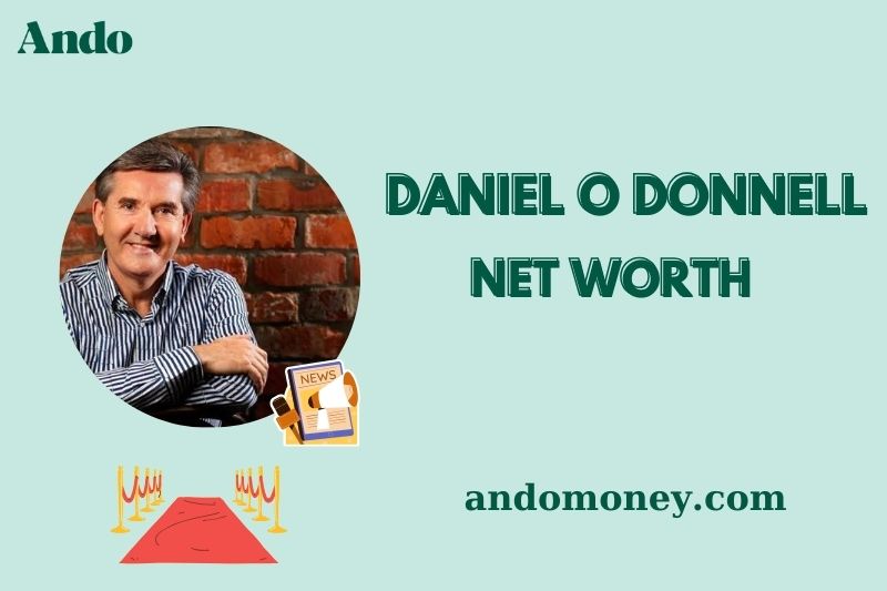 What is Daniel O Donnell Net Worth 2025 | Wealth, Salary & Financial Overview