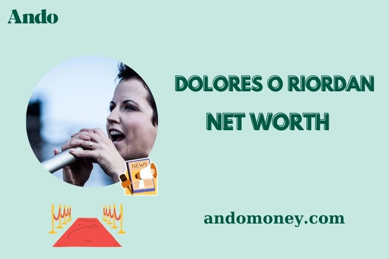 What is Dolores O Riordan Net Worth 2025: How Much Did She Earn in Her Lifetime?