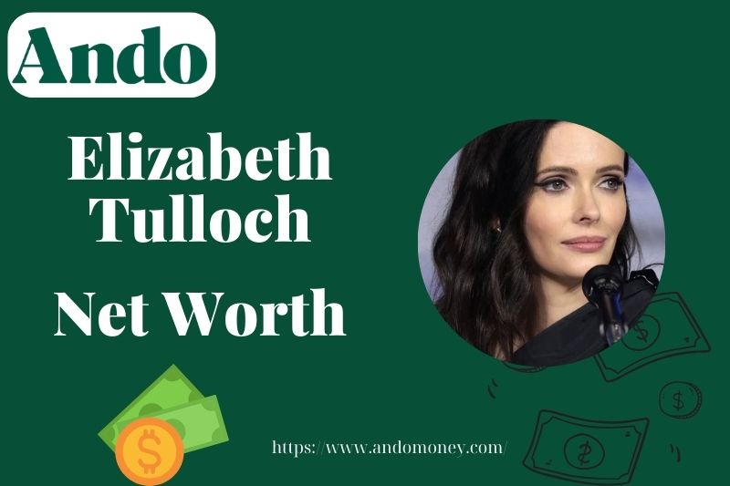 What is Elizabeth Tulloch Net Worth 2025: Career, Earnings, and Financial Overview