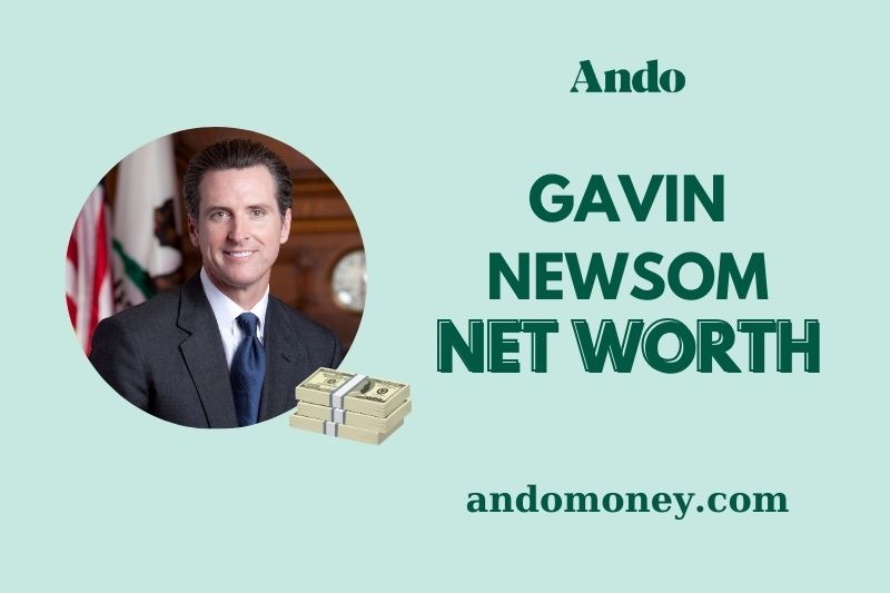 What is Gavin Newsom Net Worth 2025: Salary, Business & Financial Overview