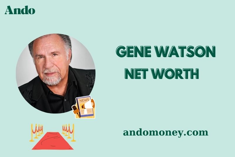 What is Gene Watson Net Worth 2025: Wealth, Salary, and Financial Overview