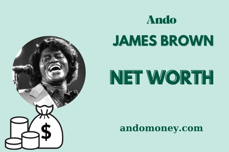 What is James Brown Net Worth 2025: Financial Journey and Legacy Explored