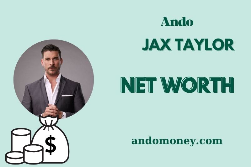 What is Jax Taylor Net Worth 2025: How He Makes Money & Financial Insights