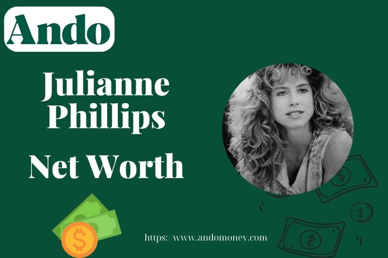 What is Julianne Phillips Net Worth 2025: Her Wealth, Salary & Financial Journey