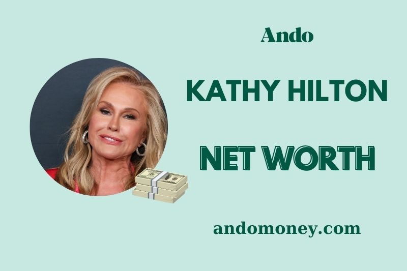 What is Kathy Hilton Net Worth 2025: Wealth, Salary, and Financial Overview