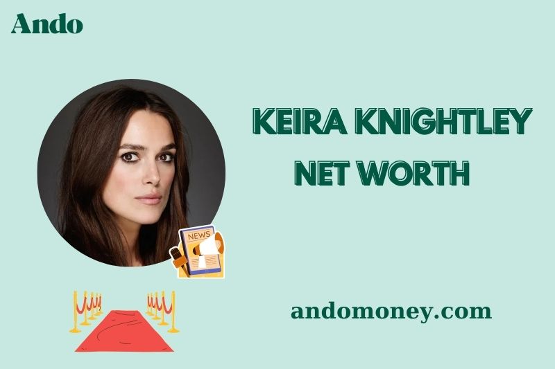 What is Keira Knightley Net Worth 2025: Wealth, Salary, and Financial Overview