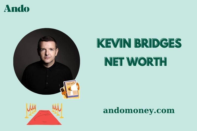 What is Kevin Bridges Net Worth 2025: Wealth, Salary & Financial Overview