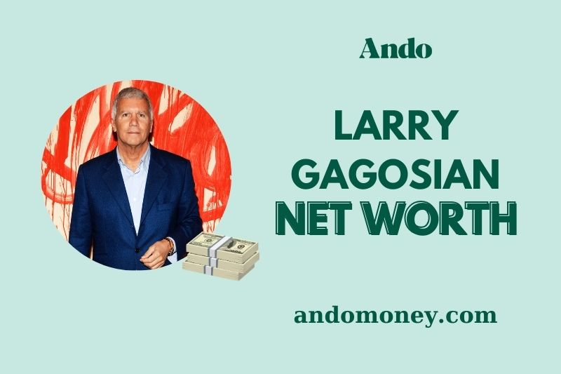 What is Larry Gagosian Net Worth 2025: Wealth, Salary & Financial Success