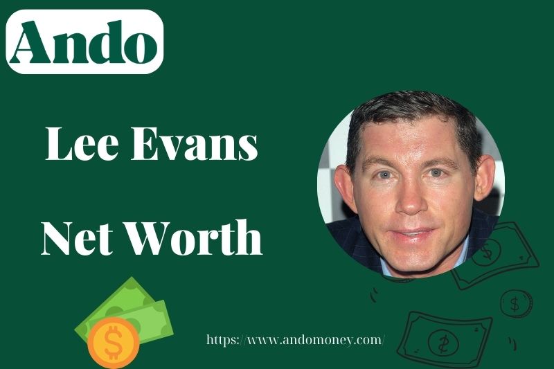 What is Lee Evans Net Worth 2025 – Salary, Wealth & Financial Overview