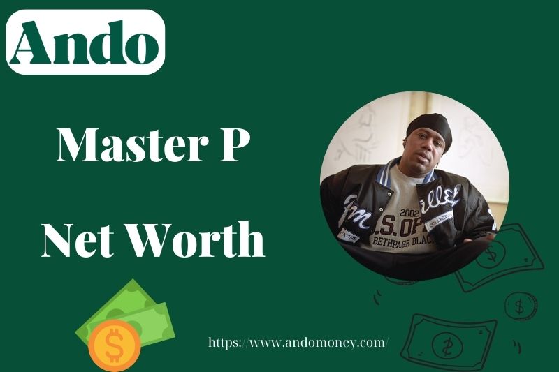 What is Master P Net Worth 2025: How He Built His Financial Empire