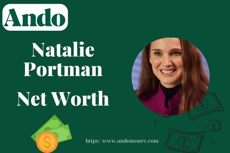 What is Natalie Portman Net Worth 2025: Earnings, Salary, Investments, and More