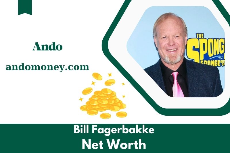 What is the net assets of Bill Fagerbakke in 2025