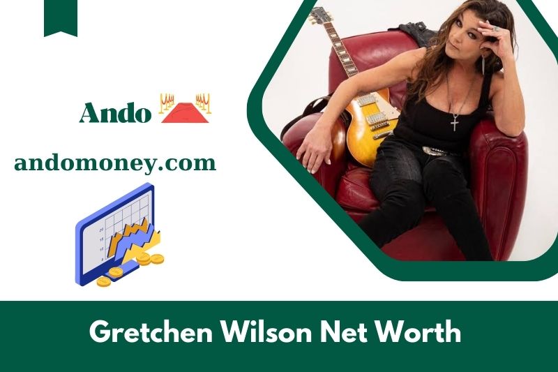 What is Gretchen Wilson's net assets in 2025