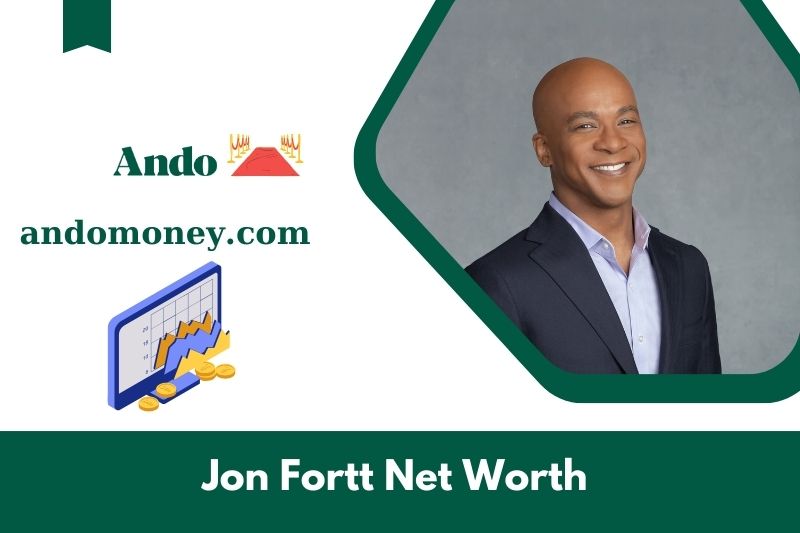 What is net assets of Jon Fortt in 2025