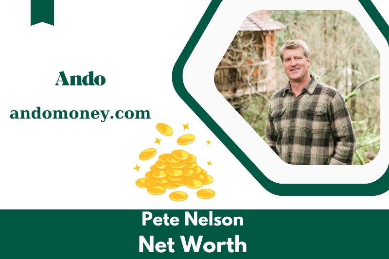 What is Pete Nelson's net assets in 2025