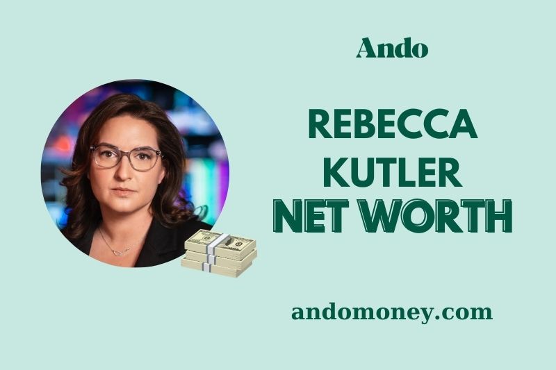 What is Rebecca Kutler Net Worth 2025: Salary, Wealth & Financial Insights