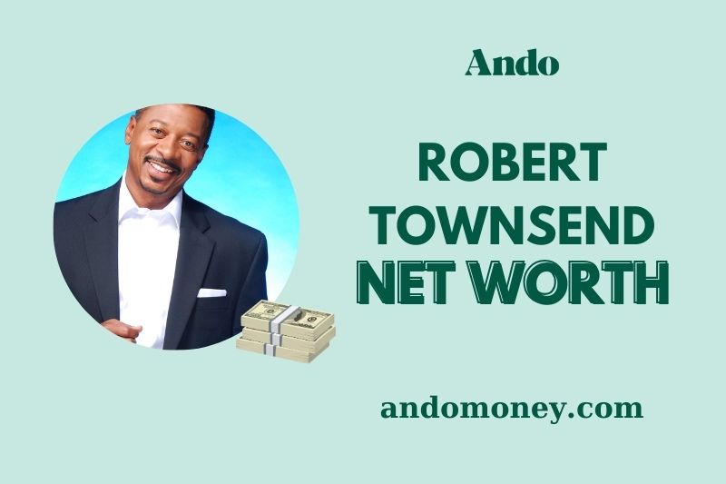 What is Robert Townsend Net Worth 2025: Wealth, Salary & Financial Journey