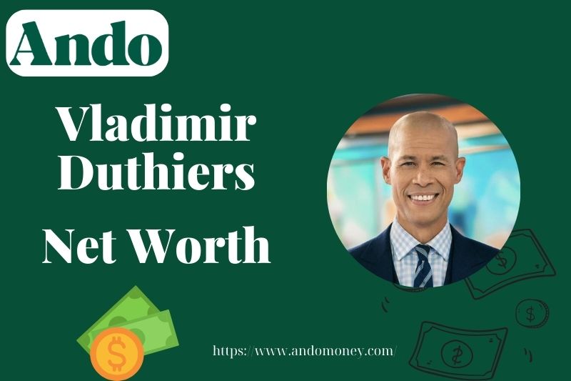 What is Vladimir Duthiers Net Worth 2025: Salary, Wealth & Financial Overview