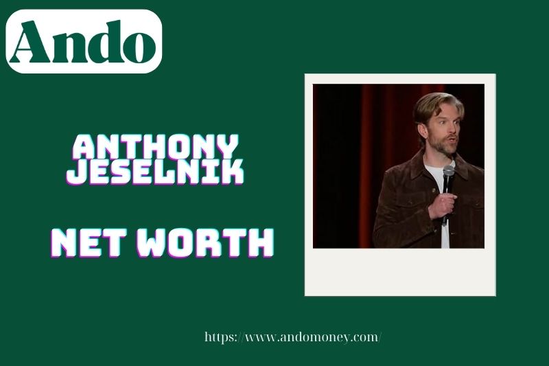 What is the net assets of Anthony Jeselnik in 2025