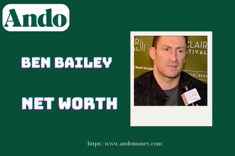 What is Ben Bailey's assets in 2025