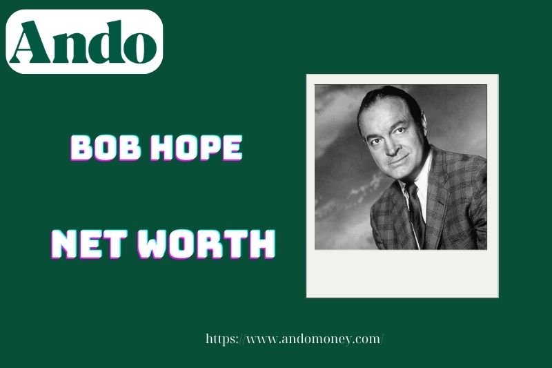 What is Bob Hope's net assets in 2025