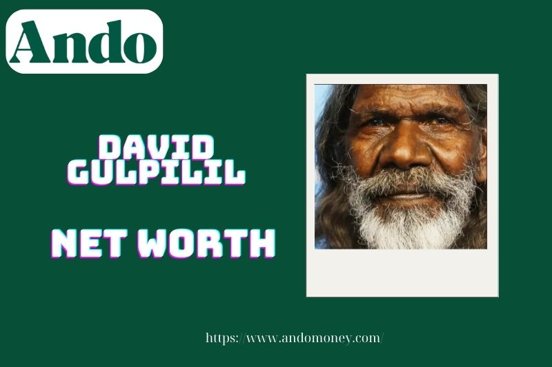 What is David Gulpilil's net assets in 2025